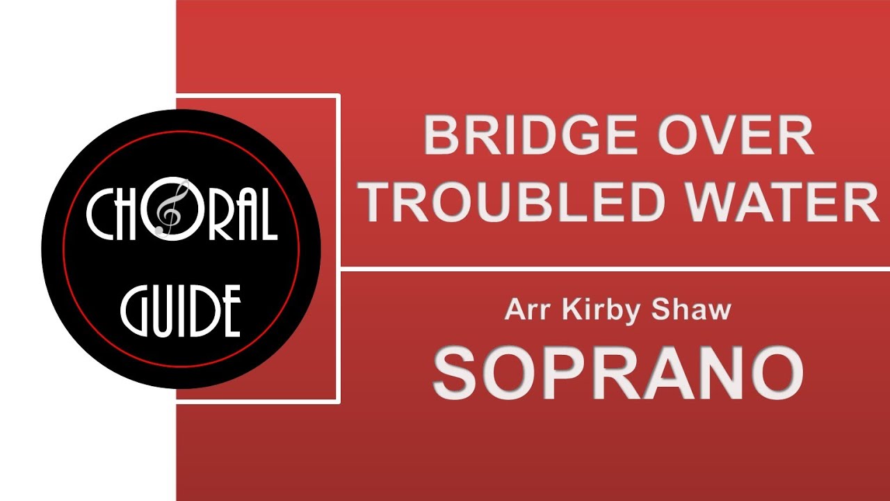 Bridge Over Troubled Water - SOPRANO | Arr Kirby Shaw