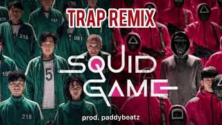 Squid Game TRAP Remix (prod.paddybeatz) 오징어게임