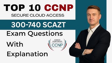 Top 10 Cisco CCNP Secure Cloud Access 300-740 SCAZT Exam Questions