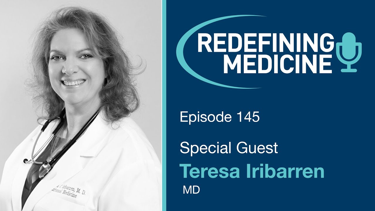 Redefining Medicine with special guest Dr. Teresa Iribarren YouTube