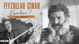 Cengiz Özkan - Kara Bahtım I Feyzullah Çınar Eserleri 1I 2024 Kalan Müzik