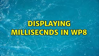 Displaying Millisecnds In Wp8