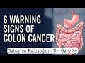 6 Warning Signs of Colon Cancer - Dr. Gary Sy