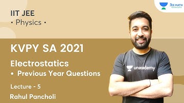 KVPY SA 2021 | Electrostatics - Previous Year Questions | L5 | JEE Math Rankers | Rahul Pancholi