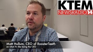 Rooster Teeths Matt Hullum On Being The Ceo Of Rooster Teeth