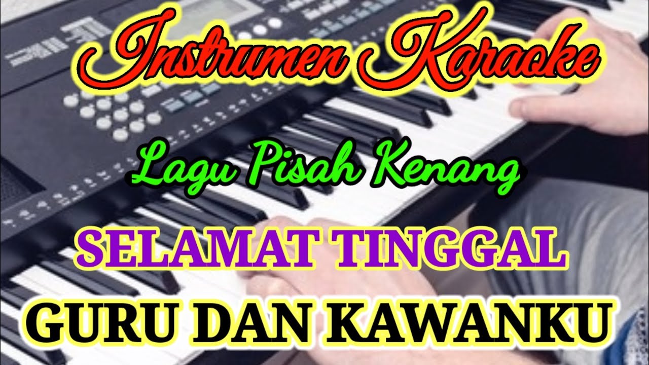 Karaoke Pisah Kenang // Selamat Tinggal Guru dan Kawanku
