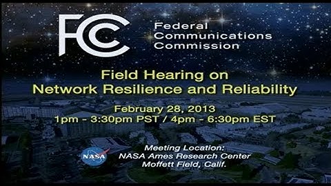 Second National Hearing on Network Resilience and Reliability - February 28, 2013