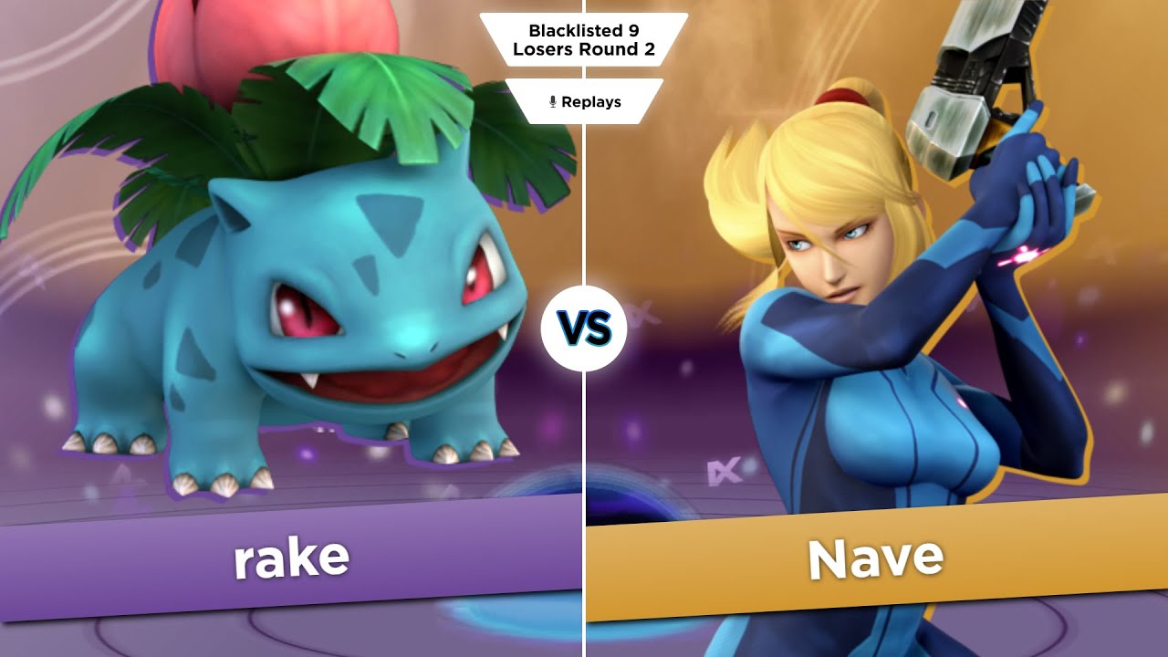 Blacklisted 9 LR2 - rake (Ivysaur) vs Nave (Zero Suit Samus)