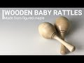 Turning Baby Rattles from Maple wood - quick woodturning project