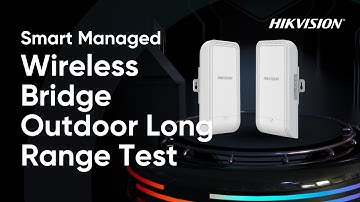 Hikvision Smart Managed Wireless Bridge Outdoor Long Range Test