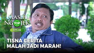 Tisna told Pandu a story and he got angry - TOP MASIH NGOJEK Part 2/6