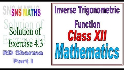 Exercise 4.3 RD Sharma Part I Class XII Inverse Trigonometric Function