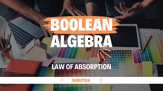 Boolean Algebra - Law of Absorption