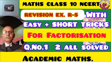 Class 10 Maths Revision Exercise R-5 | Q. 1 & 2 |  Short Tricks for Factorisation |