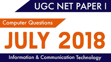 (ICT) UGC NET JULY 2018 : Previous Exam Paper I | Infor. & Comm Technology | NTA NET/SLET