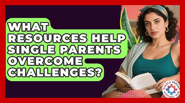 What Resources Help Single Parents Overcome Challenges? | Single Parent Support Hub News