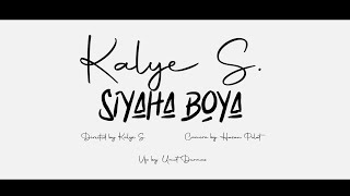 Kalye S. - Siyaha Boya (Official Music Video)