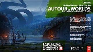 MasterClass avec Raphaël Lacoste : Autour de Worlds | Adobe France