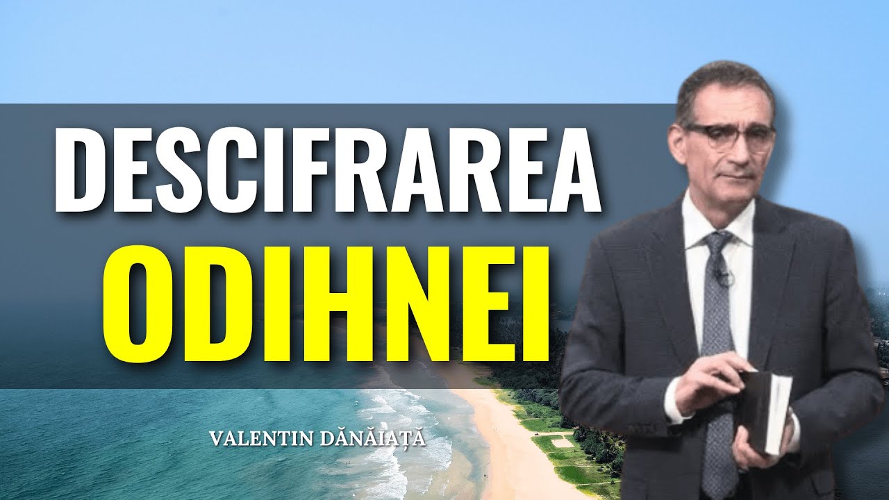 Valentin Dănăiață - Descifrarea odihnei - predici creștine