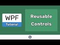 Creating Reusable Controls - WPF TUTORIALS