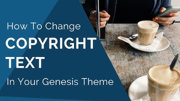 How To Change The Copyright Text In Genesis Themes? (WordPress Q&A)