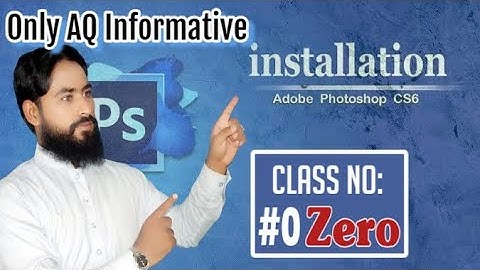 How to Installation Adobe Photoshop Cs6|For Windows 10 64Bit |AQ Informative....