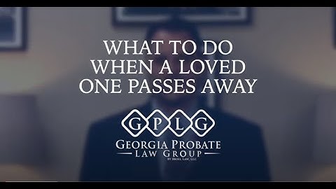 What To Do When A Loved One Passes Away