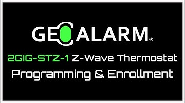 GeoAlarm Control Panel: 2GIG-STZ-1 Thermostat Z-Wave Programming/Enrollment