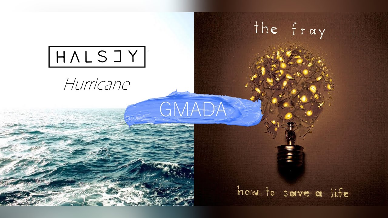 Hurricane vs. How To Save A Life - Halsey & The Fray (Mashup)