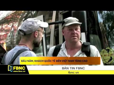 Video FBNC - Đầu năm, khách quốc tế đến Việt Nam tăng cao - youtube