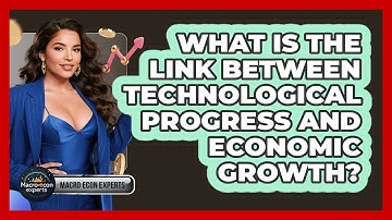 What Is The Link Between Technological Progress And Economic Growth? - Macroecon Experts