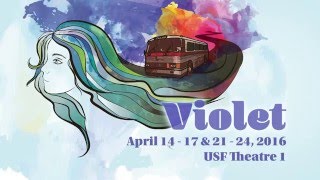Violet trailer - USF School of Theatre & Dance