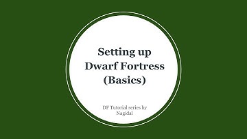 Setting Up Dwarf Fortress (Basics) (Dwarf Fortress Tutorial)