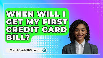 When Will I Get My First Credit Card Bill? - CreditGuide360.com