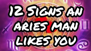 Signs an Aries Man likes you | Astrology Personality