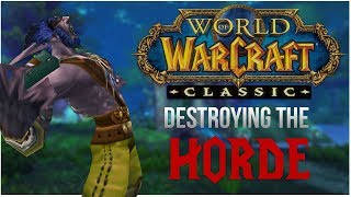 DESTROYING the Horde in Classic WoW....
