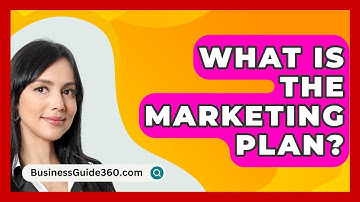 What Is The Marketing Plan? - BusinessGuide360.com