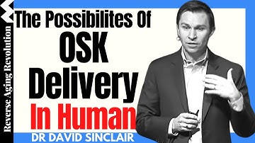 The Possibilities Of OSK Delivery To HUMAN | Dr David Sinclair Interview Clips