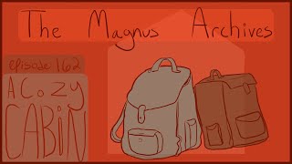 The Magnus Archives Animatic | 162, A Cozy Cabin
