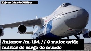 Antonov An-124, the world's largest military cargo aircraft