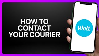 How To Contact Your Courier In Wolt App 2025! Tutorial screenshot 1