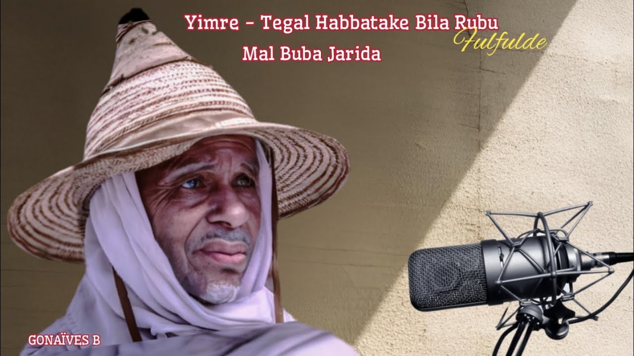 Mal Buba Jarida / Yimre - Tegal Habbatake Bila Rubu (Fulfulde) 
