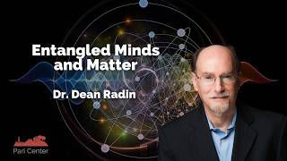 Entangled Minds and Matter with Dr Dean Radin