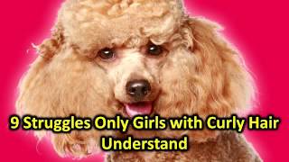 9 Struggles Only Girls with Curly Hair Understand