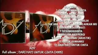 ADY ~ DARI HATI UNTUK CINTA | FULL ALBUM (2005)