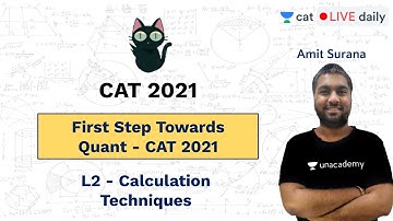 Unacademy CAT | First Step Towards Quant - CAT 2021 | L2 - Calculation Techniques | By Amit Surana