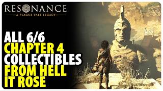 All Chapter 4 Collectibles Locations - From Hell It Rose | Resonance A Plague Tale Legacy