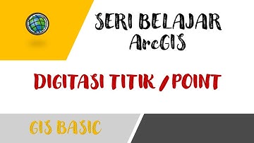 Digitasi Data Vektor Titik / Point