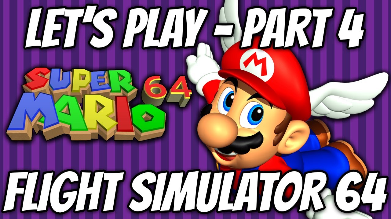 Mario Flight Simulator Super Mario 64 Part 4 - Flight Simulator 64 - YouTube
