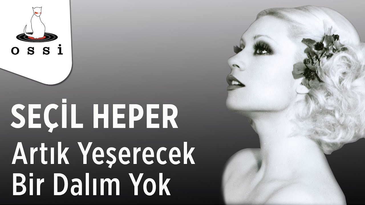 Seçil Heper - Artık Yeşerecek Bir Dalım Yok